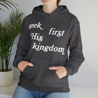 "Seek First His Kingdom" Hooded Sweatshirt