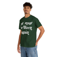 "Ye Must Be Born Again" Short Sleeve Tee