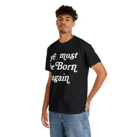 "Ye Must Be Born Again" Short Sleeve Tee