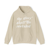 "The Glory Shall Be Revealed" Hooded Sweatshirt