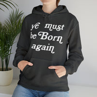 "Ye Must Be Born Again" Hooded Sweatshirt