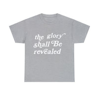 "The Glory Shall Be Revealed" Short Sleeve Tee