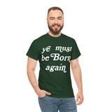 "Ye Must Be Born Again" Short Sleeve Tee