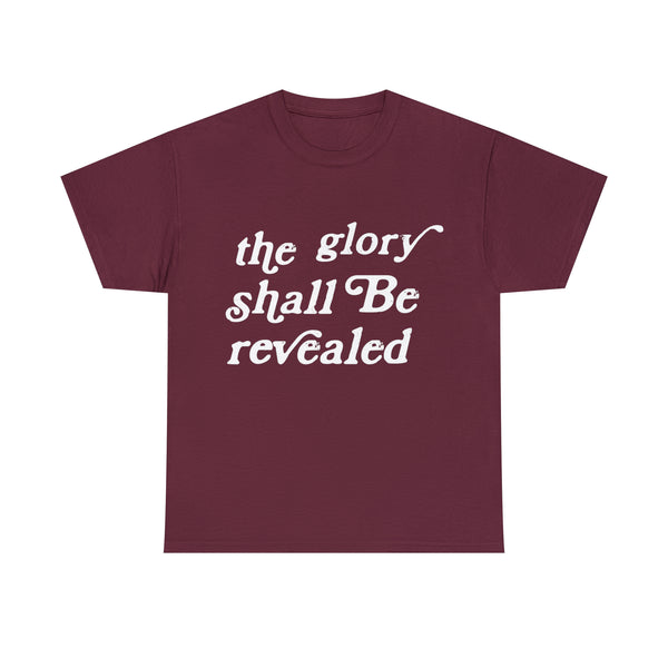 "The Glory Shall Be Revealed" Short Sleeve Tee