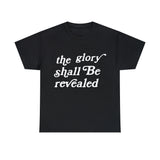 "The Glory Shall Be Revealed" Short Sleeve Tee