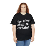 "The Glory Shall Be Revealed" Short Sleeve Tee