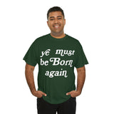 "Ye Must Be Born Again" Short Sleeve Tee