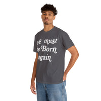 "Ye Must Be Born Again" Short Sleeve Tee