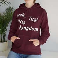 "Seek First His Kingdom" Hooded Sweatshirt