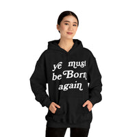 "Ye Must Be Born Again" Hooded Sweatshirt