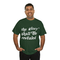 "The Glory Shall Be Revealed" Short Sleeve Tee