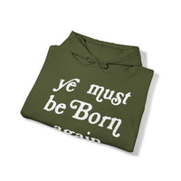 "Ye Must Be Born Again" Hooded Sweatshirt