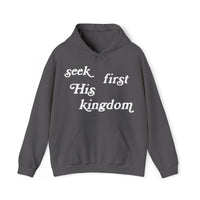 "Seek First His Kingdom" Hooded Sweatshirt