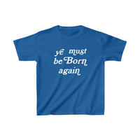 Kids "Ye Must Be Born Again" Heavy Cotton™ Tee