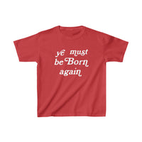 Kids "Ye Must Be Born Again" Heavy Cotton™ Tee