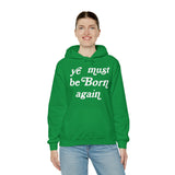 "Ye Must Be Born Again" Hooded Sweatshirt