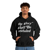 "The Glory Shall Be Revealed" Hooded Sweatshirt