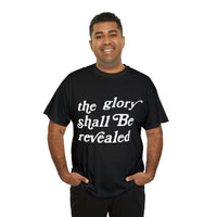 "The Glory Shall Be Revealed" Short Sleeve Tee