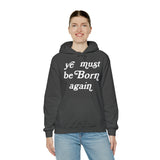 "Ye Must Be Born Again" Hooded Sweatshirt