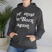 "Ye Must Be Born Again" Hooded Sweatshirt