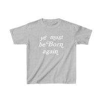 Kids "Ye Must Be Born Again" Heavy Cotton™ Tee