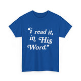 “I read it, in His Word.”